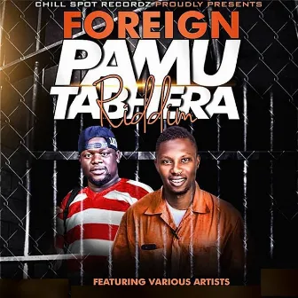 Foreign Pamutabhera Riddim by ChillSpot Records