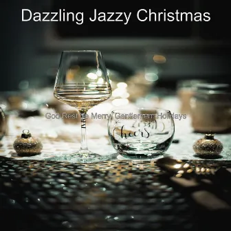 God Rest Ye Merry, Gentlemen: Holidays by Dazzling Jazzy Christmas