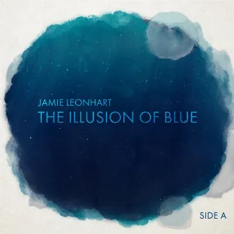 The Illusion of Blue (Side A) by Jamie Leonhart