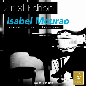 Grieg - Artist Edition: Isabel Mourao Plays Piano Works of Edvard Grieg by Isabel Mourao