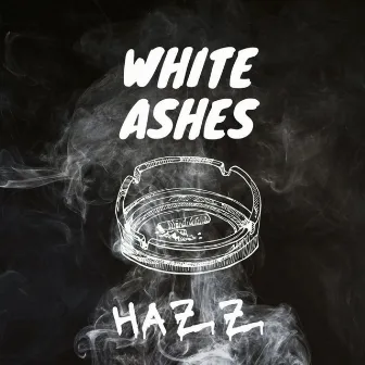 White Ashes by Hazz