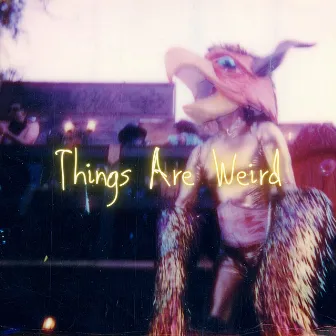 Things Are Weird by Killa Maus