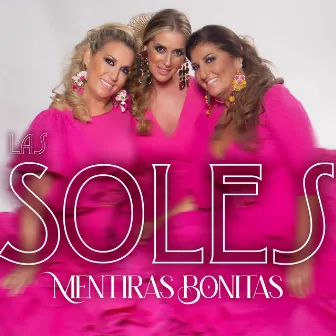 Mentiras Bonitas by Las Soles