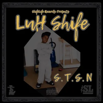 S.T.S.N (Still the Same Nigga) by Luh Shife