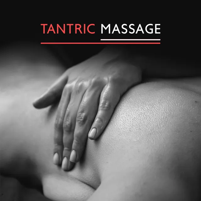 Tantric Massage: Sexual Rhythm and Sensual Touch to Create Desire