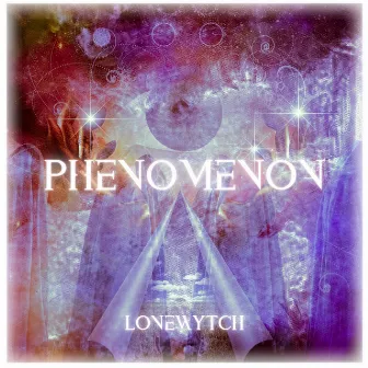 Phenomenon by lonewytch