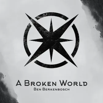 A Broken World by Ben Berkenbosch