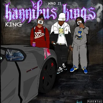 Who Is Kannibus Kings by The King