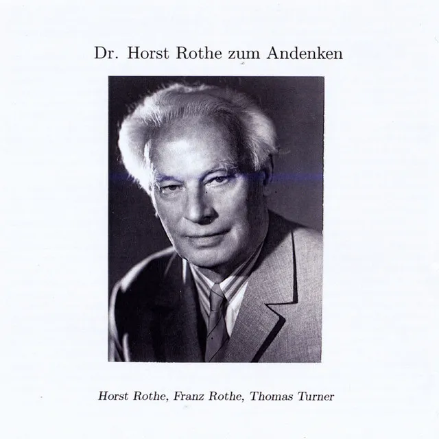 Dr. Horst Rothe zum Andenken