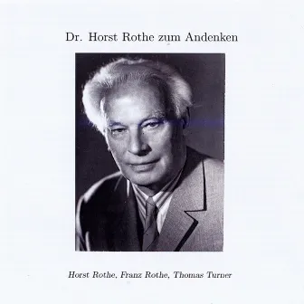 Dr. Horst Rothe zum Andenken by Franz Rothe