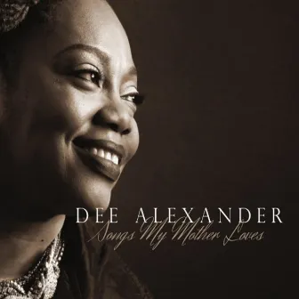 Songs My Mother Loves by Dee Alexander