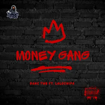 Money Gang by Danc TWB