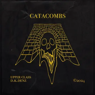 CATACOMBS by D.K.denz