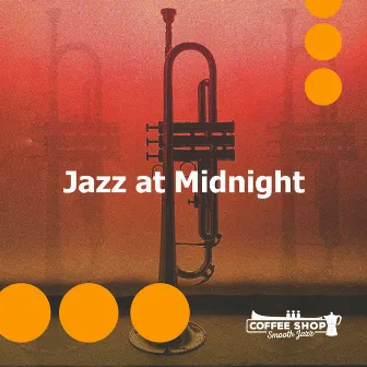 Jazz at Midnight by Coffee Shop Smooth Jazz