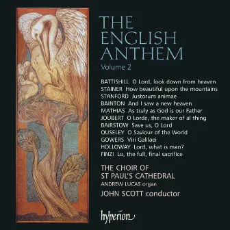 The English Anthem 2: Stanford, Bainton, Joubert, Mathias, Finzi by Robin Holloway