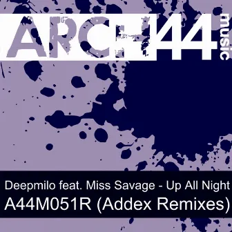 Up All Night (Addex Remixes) by DeepMilo