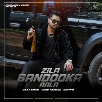 Zila Bandooka Aala by Sayhan