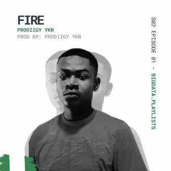 FIRE - S02 EPISODE 01 by Prodiigy ykn