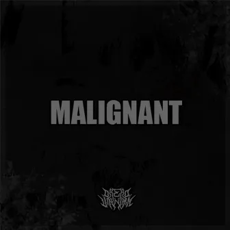 Malignant by Dread Unknown