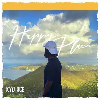 Happy Place by Kyd Ace