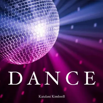 DANCE (single) by Kaiulani Kimbrell