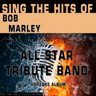 Sing the Hits of Bob Marley by All Star Tribute Band