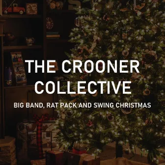 Big Band, Rat Pack and Swing Christmas by The Crooner Collective