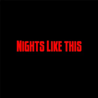 Nights Like This by Mr Stay Crunk