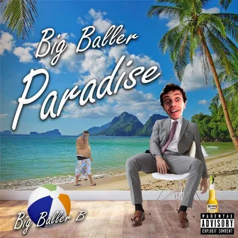 Big Baller Paradise by Big Baller B