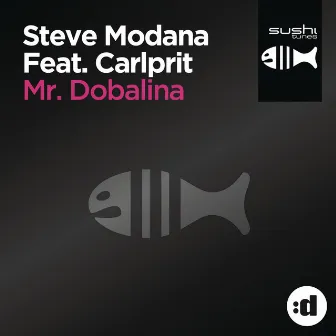 Mr. Dobalina by Steve Modana