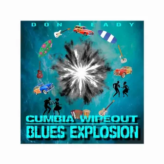 Cumbia Wipeout: Blues Explosion by Don Leady