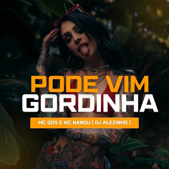 Pode Vim Gordinha (feat. DJ ALEZINHO)