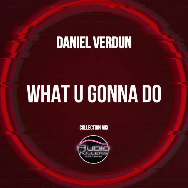 What U Gonna Do - Collection Mix