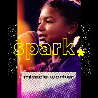 Miracle Worker by Spark