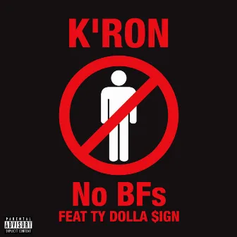 No BFs (feat. Ty Dolla $ign) by K'ron