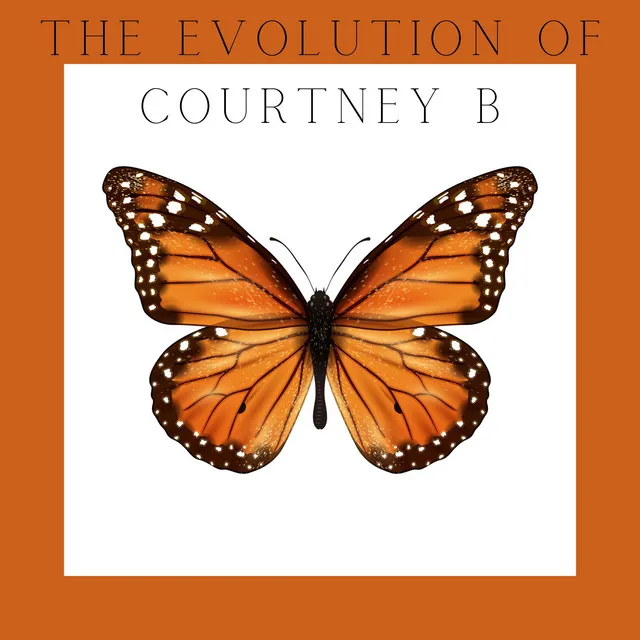 The Evolution of Courtney B