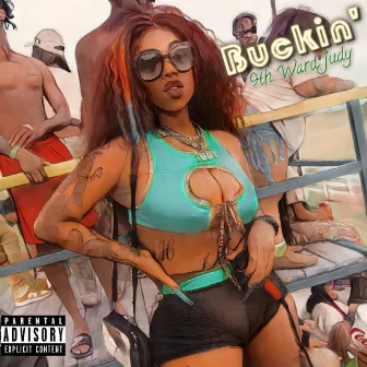 Buckin' by 9th Ward Judy