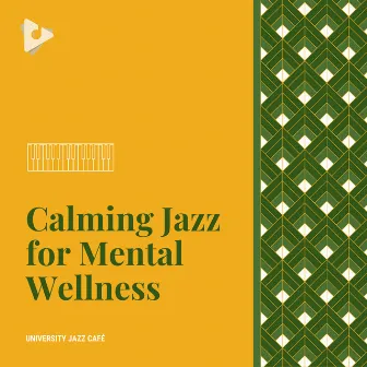 Calming Jazz for Mental Wellness by University Jazz Cafe