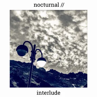 Nocturnal / / Interlude by f o l l o w t h e r i v e r