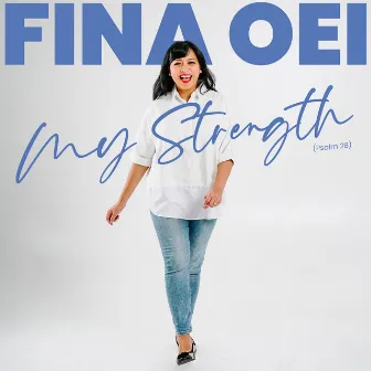 My Strength by Fina Oei