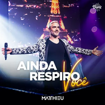 Ainda Respiro Você by Matthieu