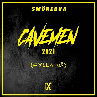 Fylla Nå (Cavemen 2021) by Smörebua