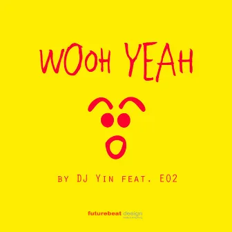 Wooh Yeah by DJ Yin