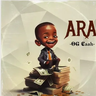 ARA by OG CASH