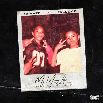 My Yung Life the Mixtape by Freddy B