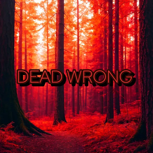 DEAD WRONG