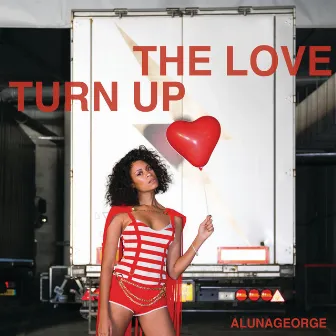 Turn Up The Love by AlunaGeorge