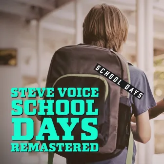 School Days (Remastered 2022) by Steve Voice