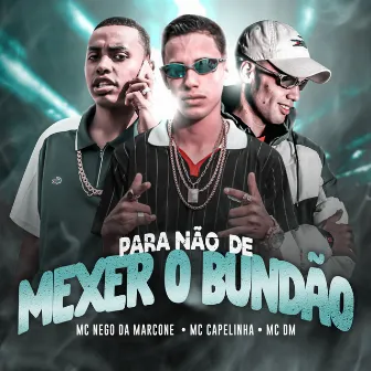 Para Não de Mexer o Bundão by MC DM