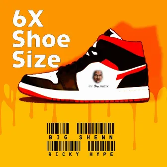 6x Shoe Size by Ricky Hype